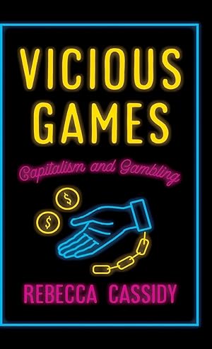 Seller image for Vicious Games: Capitalism and Gambling for sale by moluna