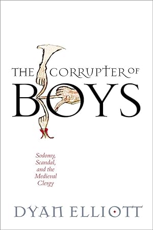 Bild des Verkufers fr The Corrupter of Boys: Sodomy, Scandal, and the Medieval Clergy zum Verkauf von moluna