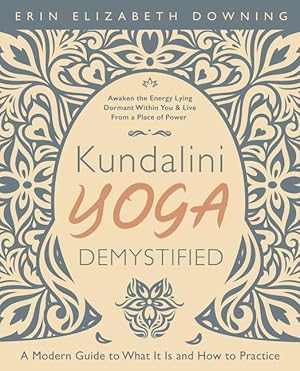 Bild des Verkufers fr Kundalini Yoga Demystified: A Modern Guide to What It Is and How to Practice zum Verkauf von moluna