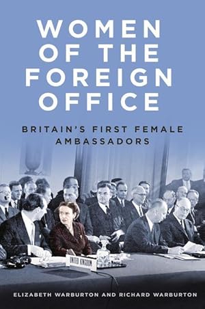 Bild des Verkufers fr Women of the Foreign Office: Britain\ s First Female Ambassad zum Verkauf von moluna