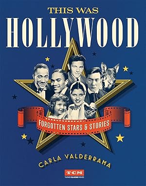 Bild des Verkufers fr This Was Hollywood: Forgotten Stars and Stories zum Verkauf von moluna