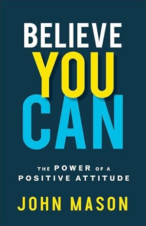 Bild des Verkufers fr Believe You Can: The Power of a Positive Attitude zum Verkauf von moluna