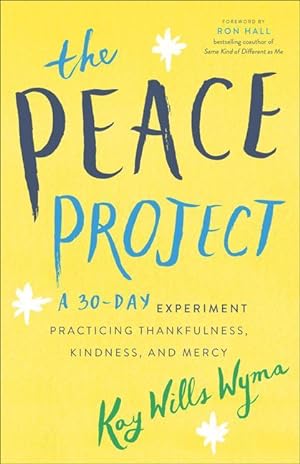 Bild des Verkufers fr The Peace Project: A 30-Day Experiment Practicing Thankfulness, Kindness, and Mercy zum Verkauf von moluna