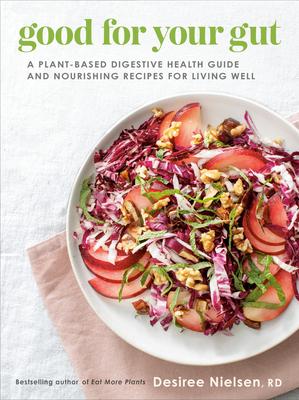 Bild des Verkufers fr Good for Your Gut: A Plant-Based Digestive Health Guide and Nourishing Recipes for Living Well zum Verkauf von moluna