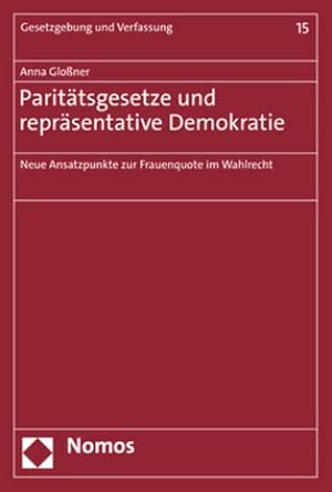 Bild des Verkufers fr Parittsgesetze und reprsentative Demokratie : Neue Ansatzpunkte zur Frauenquote im Wahlrecht zum Verkauf von AHA-BUCH GmbH