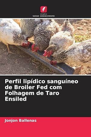 Immagine del venditore per Perfil lip�dico sangu�neo de Broiler Fed com Folhagem de Taro Ensiled venduto da moluna