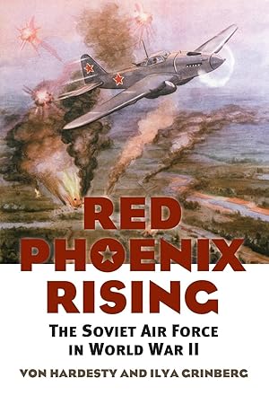 Immagine del venditore per Red Phoenix Rising: The Soviet Air Force in World War II venduto da moluna