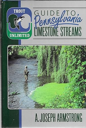 Trout Unlimited Guide to Pennsylvania Limestone Streams (Inscribed by Author)