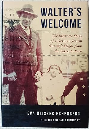 Seller image for Walter's Welcome: The Intimate Story of a German-Jewish Family's Flight from the Nazis to Peru for sale by Generations Press