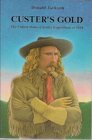 Custer's Gold: The United States Cavalry Expedition of 1874