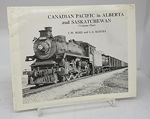 Canadian Pacific in Alberta and Saskatchewan (Volume One)