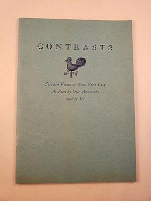 Bild des Verkufers fr Contrasts Certain Views of New York City As Seen by Our Ancestors and by Us zum Verkauf von WellRead Books A.B.A.A.