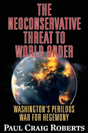 Bild des Verkufers fr The Neoconservative Threat to World Order zum Verkauf von moluna