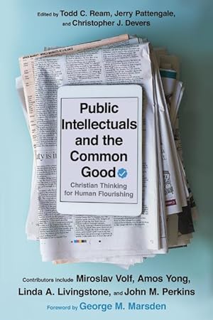 Bild des Verkufers fr Public Intellectuals and the Common Good: Christian Thinking for Human Flourishing zum Verkauf von moluna