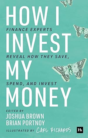 Bild des Verkufers fr How I Invest My Money: Finance Experts Reveal How They Save, Spend, and Invest zum Verkauf von moluna