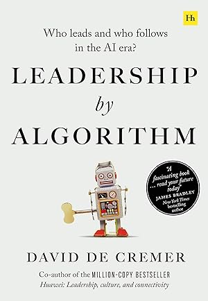 Bild des Verkufers fr Leadership by Algorithm: Who Leads and Who Follows in the AI Era zum Verkauf von moluna