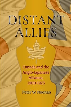 Bild des Verk�ufers f�r Distant Allies: Canada and the Anglo - Japanese Alliance, 1900 - 1923 zum Verkauf von moluna