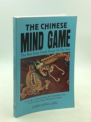 Seller image for THE CHINESE MIND GAME: The Best Kept Trade Secret of the East for sale by Kubik Fine Books Ltd., ABAA