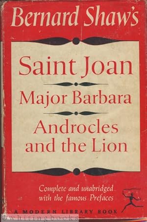 Seller image for Saint Joan - Major Barbara - Androcles the Lion: Complete and Unabridged with the Famous Prefaces [Modern Library No. 294] for sale by Whiting Books