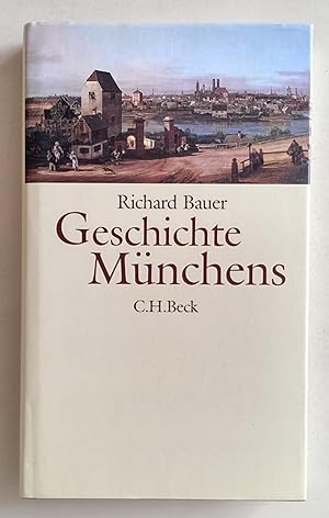 Geschichte Münchens. Vom Mittelalter bis zur Gegenwart.