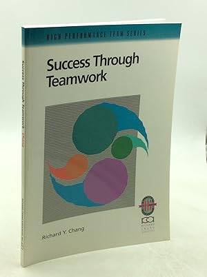 Seller image for SUCCESS THROUGH TEAMWORK: A Practical Guide To Interpersonal Team Dynamics for sale by Kubik Fine Books Ltd., ABAA