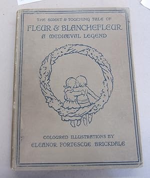 Image du vendeur pour The Sweet and Touching Tale of Fleur & Blanchefleur; A Mediaeval Legend mis en vente par Midway Book Store (ABAA)