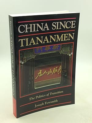CHINA SINCE TIANANMEN: The Politics of Transition