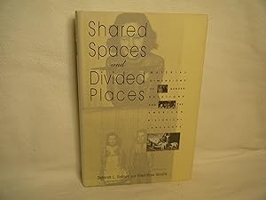 Immagine del venditore per Shared Spaces and Divided Places Material Dimensions of Gender Relations and the American Historical Landscape venduto da curtis paul books, inc.