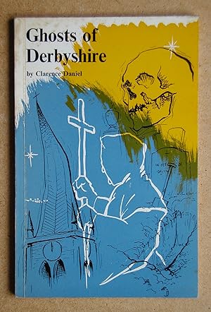 Seller image for Ghosts of Derbyshire. for sale by N. G. Lawrie Books