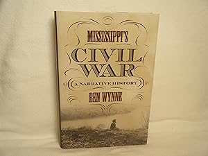 Imagen del vendedor de Mississippi's Civil War A Narrative History a la venta por curtis paul books, inc.