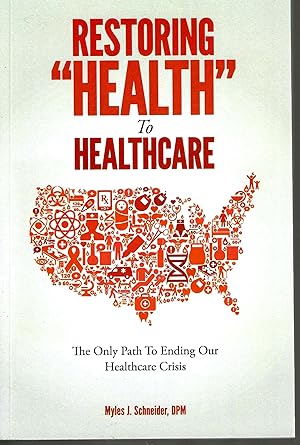 Restoring "Health" to Healthcare: The Only Path to Ending Our Healthcare Crisis