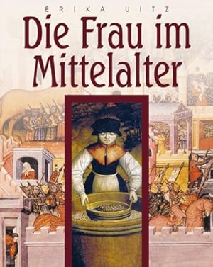 Bild des Verkufers fr Die Frau im Mittelalter zum Verkauf von Allguer Online Antiquariat