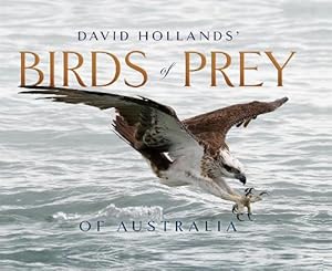 Seller image for David Hollands Birds of Prey Of Australia (Hardcover) for sale by AussieBookSeller