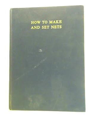 Immagine del venditore per How To Make And Set Nets venduto da World of Rare Books