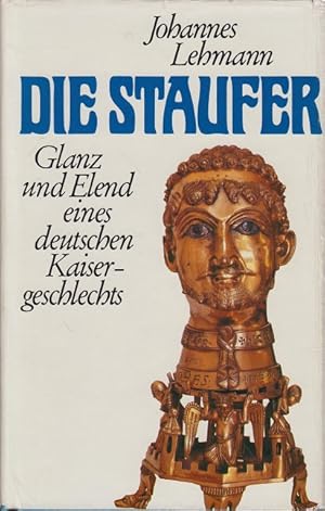 Bild des Verkufers fr Die Staufer, Glanz und Elend eines deutschen Kaisergeschlechts zum Verkauf von Allguer Online Antiquariat