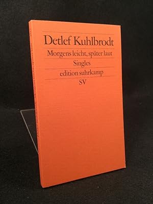 Imagen del vendedor de Morgens leicht, spter laut [Neubuch] Singles (edition suhrkamp) a la venta por ANTIQUARIAT Franke BRUDDENBOOKS