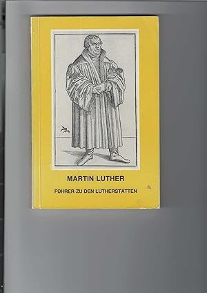 Bild des Verkufers fr Martin Luther - Fhrer zu den Luthersttten. Mit 53 Abbildungen. zum Verkauf von Antiquariat Frank Dahms