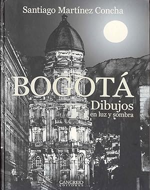 Seller image for BOGOTÁ: Dibujos en luz y sombra for sale by Bookmarc's