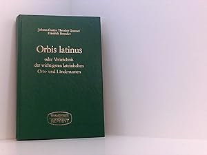 Imagen del vendedor de Orbis latinus oder Verzeichnis der wichtigsten lateinischen Orts- und Lndernamen. Ein Supplement zu jedem lateinischen und geographischen Wrterbuch. 2. Auflage, mit besonderer Bercksichtigung der mittelalterlichen und neueren Latinitt neu bearbeitet von Friedrich Benedict. (Nachdruck der Ausgabe Berlin 1909). a la venta por Book Broker