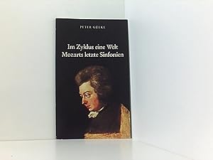 Image du vendeur pour Im Zyklus eine Welt : Mozarts letzte Sinfonien mis en vente par Book Broker