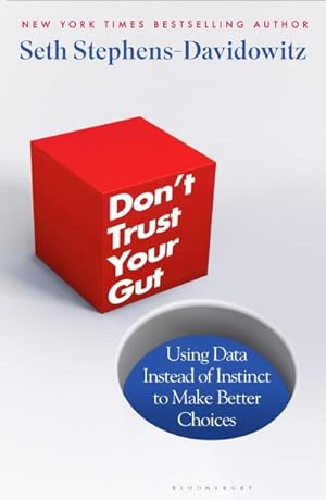 Bild des Verkufers fr Don't Trust Your Gut : Using Data Instead of Instinct to Make Better Choices zum Verkauf von AHA-BUCH GmbH