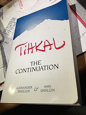 Seller image for TIHKAL: The Continuation for sale by Bristlecone Books  RMABA
