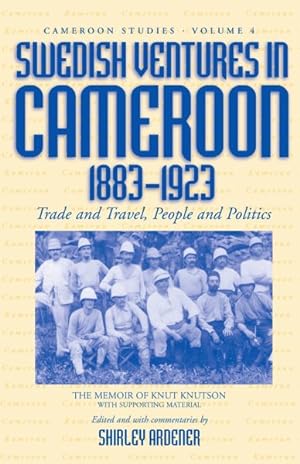 Seller image for Swedish Ventures in Cameroon, 1833-1923 : Trade and Travel, People and Politics for sale by GreatBookPricesUK