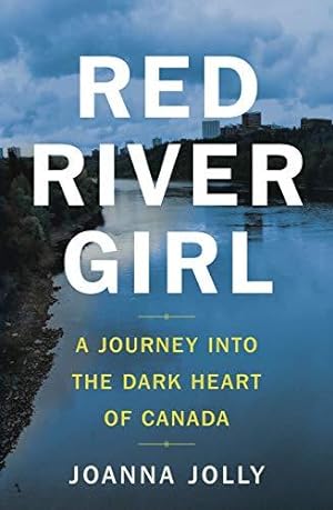 Image du vendeur pour Red River Girl: A Journey into the Dark Heart of Canada mis en vente par WeBuyBooks