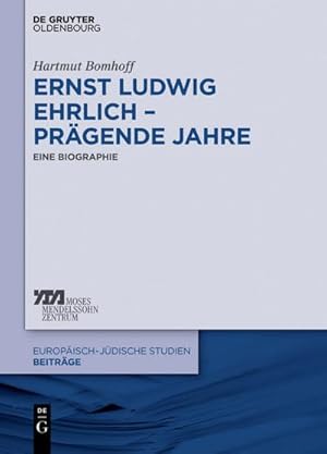 Bild des Verkufers fr Ernst Ludwig Ehrlich  prgende Jahre : Eine Biographie zum Verkauf von AHA-BUCH GmbH