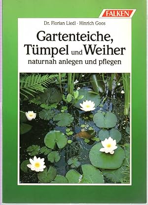 Gartenteiche, Tümpel Und Weiher Naturnah Anlegen Und Pflegen.