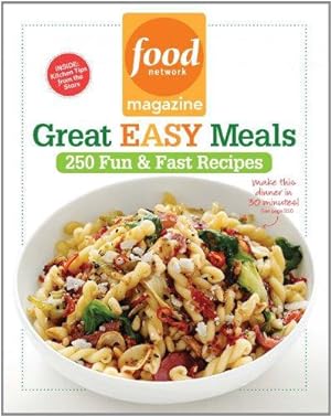 Bild des Verkufers fr Food Network Magazine Great Easy Meals: 250 Delicious Recipes for the Whole Family zum Verkauf von WeBuyBooks