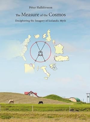 Imagen del vendedor de The Measure of the Cosmos : Deciphering the Imagery of Icelandic Myth a la venta por AHA-BUCH GmbH