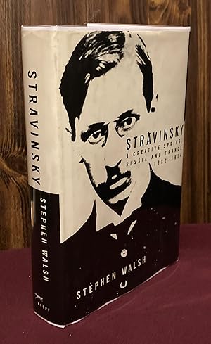 Bild des Verkufers fr Stravinsky: A Creative Spring: Russia and France, 1882-1934 zum Verkauf von Palimpsest Scholarly Books & Services