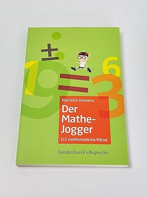 Der Mathe-Jogger : 111 mathematische Rätsel mit ausführlichen